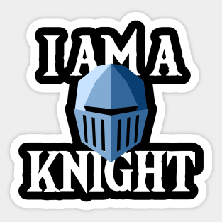 I Am A Knight Sticker